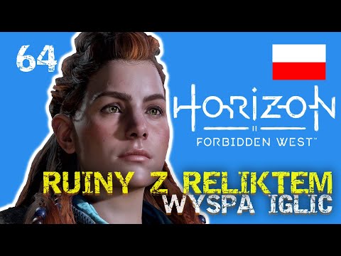 RUINY Z RELIKTEM - WYSPA IGLIC 🔥 HORIZON Forbidden West #64 Gameplay PL PS5 4K