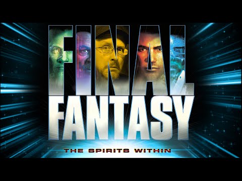 Final Fantasy: The Spirits Within - Nostalgia Critic