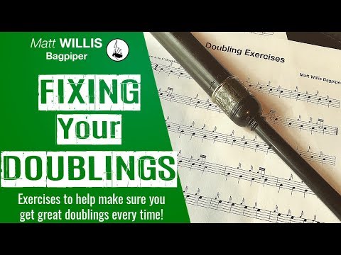 Bagpipe Lessons: Fixing Your Doublings! By Matt Willis Bagpiper