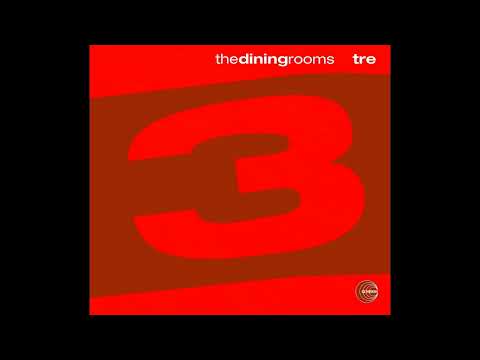 THE DINING ROOMS – TRE (2003) | Full Album