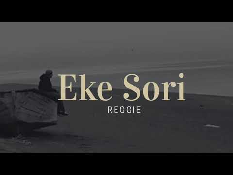 Eke Sori - Reggie