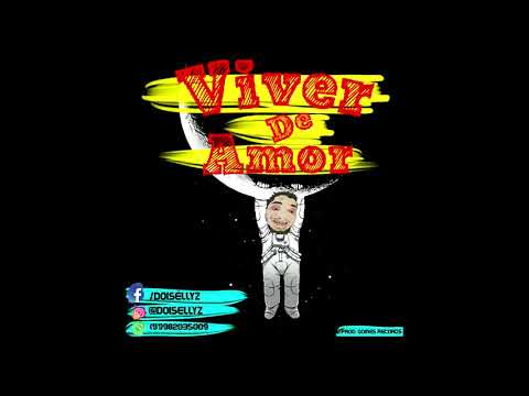 Doiséllyz - Viver de Amor (Prod. Sr. Eminente)