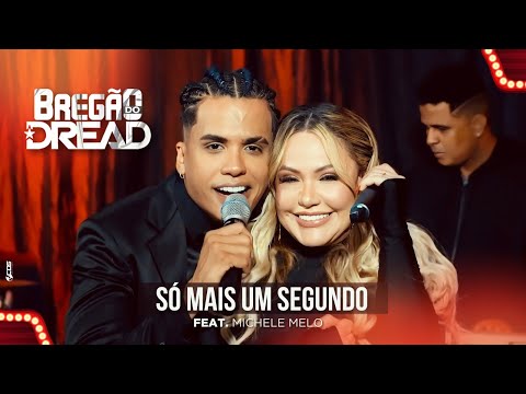 SÓ MAIS UM SEGUNDO - MC Dread (Feat. Michelle Melo)