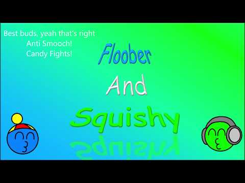 Floober And Squishy Lyrics