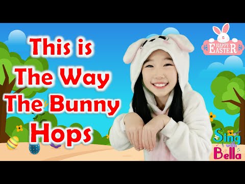 The Way The Bunny Hops - Sing and Dance Along with Easter Bunny Bella – and Happy Year of the Rabbit