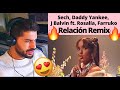 Sech, Daddy Yankee, J Balvin ft. Rosalía, Farruko - Relación Remix (Video Oficial) - REACTION VIDEO! Sech, Daddy Yankee, J Balvin ft. Rosalía, Farruko - Relación Remix (Video Oficial) - REACTION VIDEO!