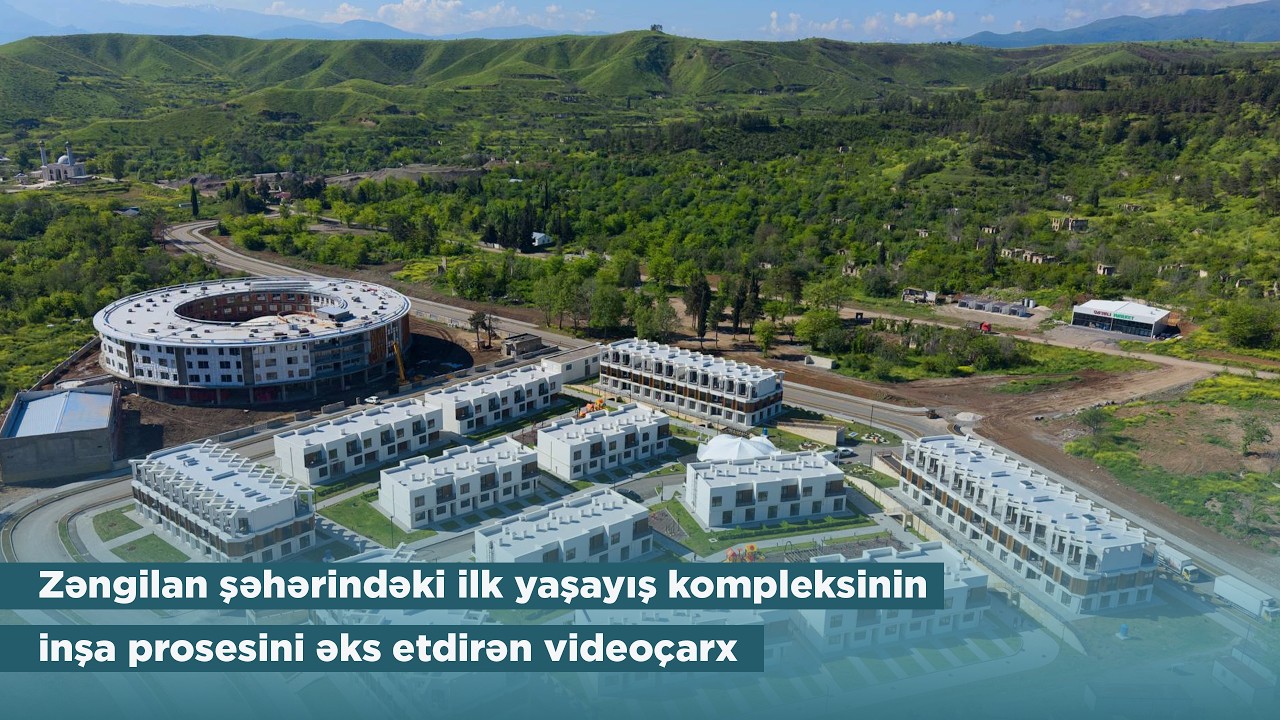 Zəngilandakı ilk yaşayış kompleksinin inşa prosesi VİDEO