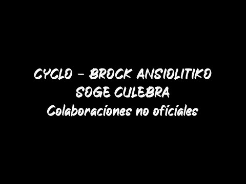 Cyclo, Brock Ansiolitiko, Soge Culebra - Colaboración no oficiales