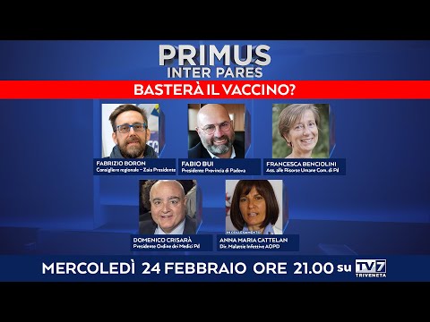 Primus Inter Pares del 24/2/2021 - Basterà il vaccino (1 di 5)