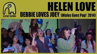 HELEN LOVE - Debbie Loves Joey [Live Wales Goes Pop! | 18-4-2014]