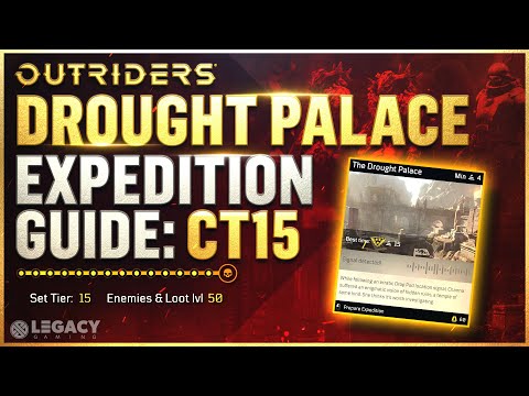 Outriders - CT15 Drought Palace Expedition Guide | SOLO/GOLD Live Walkthrough