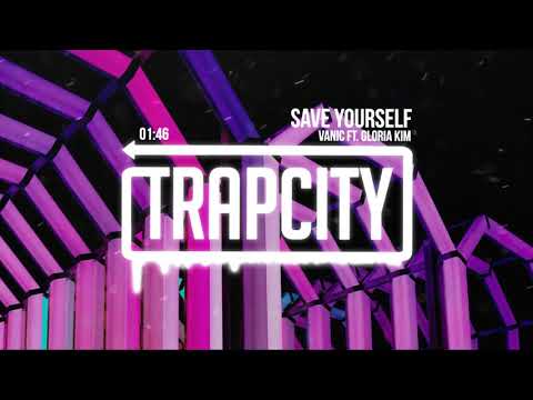Vanic - Save Yourself ft. Gloria Kim