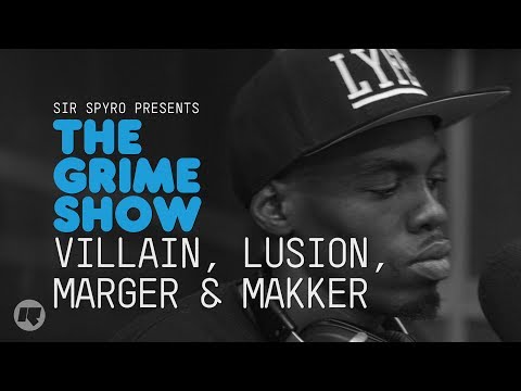 Grime Show: Villain, Lusion, Marger & Makker