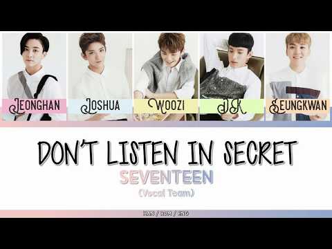 Seventeen S Song Lyrics Don T Listen In Secret Vocal Team Wattpad