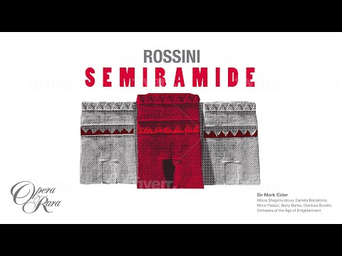 Rossini Semiramide (Orchestra of the Age of Enlightenment & Sir Mark Elder) Opera Rara