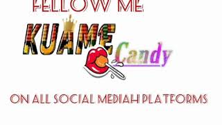This video will tells you why Kuame Candy is sweet ,but please dont forget subscribe to my channel