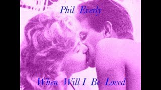 (the late) Phil Everly (rare) Demo of WHEN WILL I BE LOVED