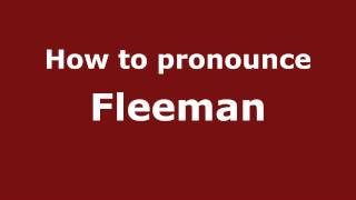 How to pronounce Fleeman