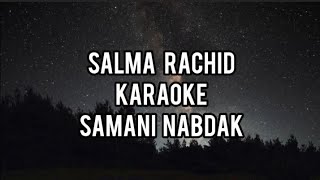 Download lagu Salma rachid _saamani  nabdak ( karaoke HD audio original songs ) mp3