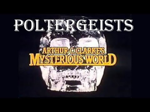 Arthur C Clarke's Mysterious World - Poltergeists