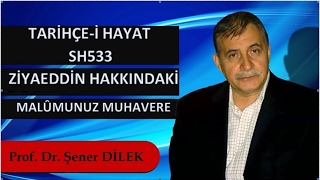 Prof. Dr. Şener Dilek - Tarihçe-i Hayat - Sh533 - Ziyaeddin Hakkındaki Malûmunuz Muhavere