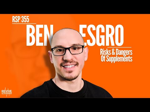 355: Risks & Dangers Of Supplements - Ben Esgro