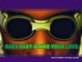 Baby Baby Gimme Your Love- DIVAS 