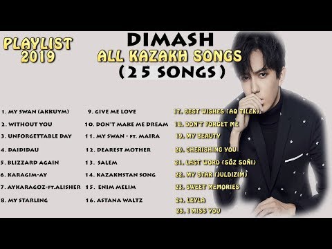 Dimash 2019 - (All 25 Kazakh Songs) ~ ДИМАШ все казахские песни - FAN TRIBUTE