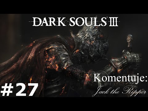 Zagrajmy Dark Souls 3 odc 27 - Bezimienny Król (Szesnasty Boss)