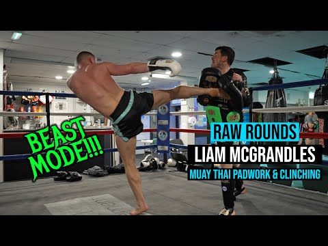 BEAST MODE! Liam McGrandles Muay Thai Padwork & Clinching - Raw Rounds