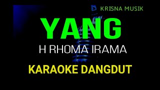 Download lagu YANG RHOMA IRAMA KARAOKE DANGDUT ORIGINAL HD AUDIO mp3