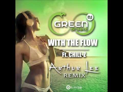 Dj Green Snake Ft. Chill-Z - With The Flow(Remix-Arthur Lee)