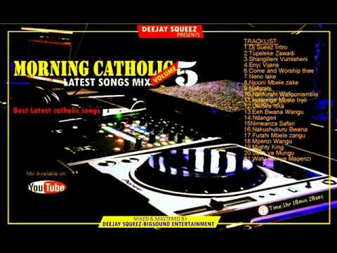 MORNING CATHOLIC MIX 5 – DJ SQUEEZ BIGSOUND ENTERTAINMENT{0702113890}