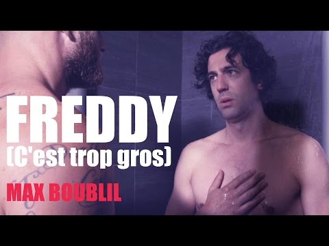 Max Boublil - Freddy (C'est trop gros) 