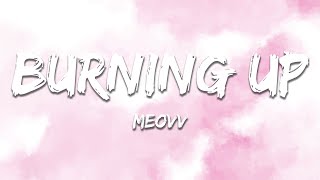 Download lagu MEOVV - BURNING UP (Lyrics) mp3