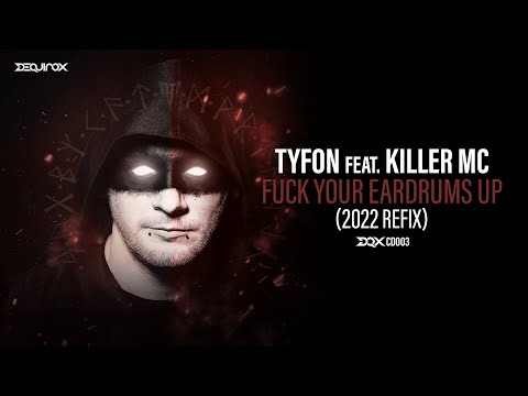 [DQXCD003] Tyfon feat. Killer MC - Fuck Your Eardrums Up (2022 Refix)