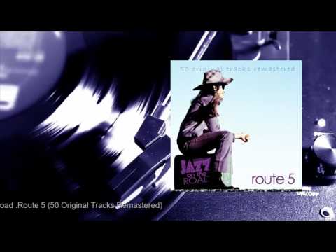 Various Artists - Jazz On The Road .Route 5 (50 Original Tracks Remastered) (Full Album)