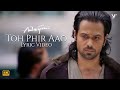 Toh Phir Aao Lyrical Video 4K Awarapan Movie Song Emraan Hashmi Shriya Saran Vishesh Films