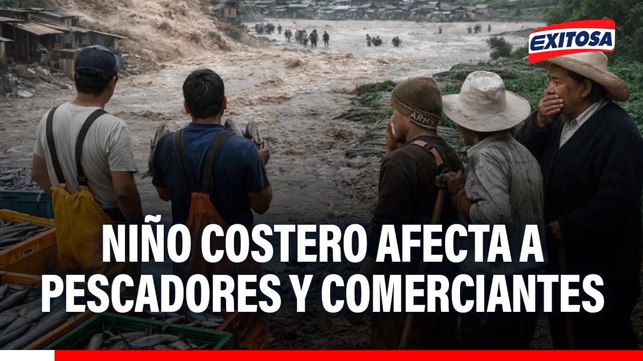 🔴🔵 Fuerte impacto del Niño Costero afecta a pescadores y comerciantes