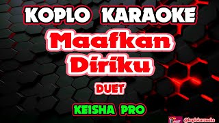 Download lagu MAAFKAN DIRIKU KARAOKE - KEISHA PRO @koplokaraooke mp3 Download lagu MAAFKAN DIRIKU KARAOKE - KEISHA PRO @koplokaraooke mp3