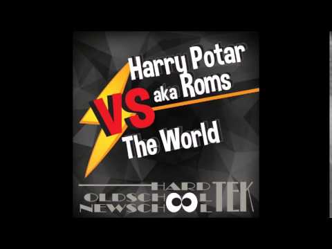 Harry Potar Aka Roms VS The World | Mix Hardtek
