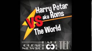 Harry Potar Aka Roms VS The World | Mix Hardtek