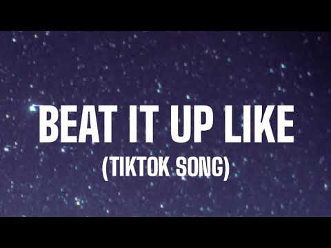 Beat It Up Like [Tiktok Song]