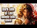 The Dark Side of Leo Nobody Talks About