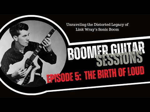 Boomer Guitar Sessions Ep5 - Unraveling the Distorted Legacy of Link Wray