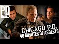 You Ve Been Busted By The Chicago P D 40 Minutes Of Arrests PD TV