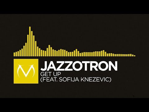 [Electro Swing] - Jazzotron - Get Up (feat. Sofija Knezevic)