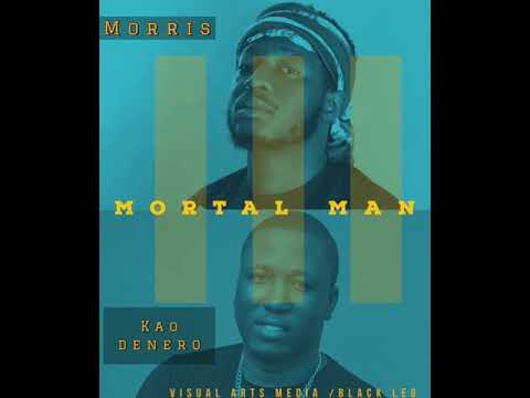 Morris wonderboy - Mortal man ft Kao Denero (official audio)