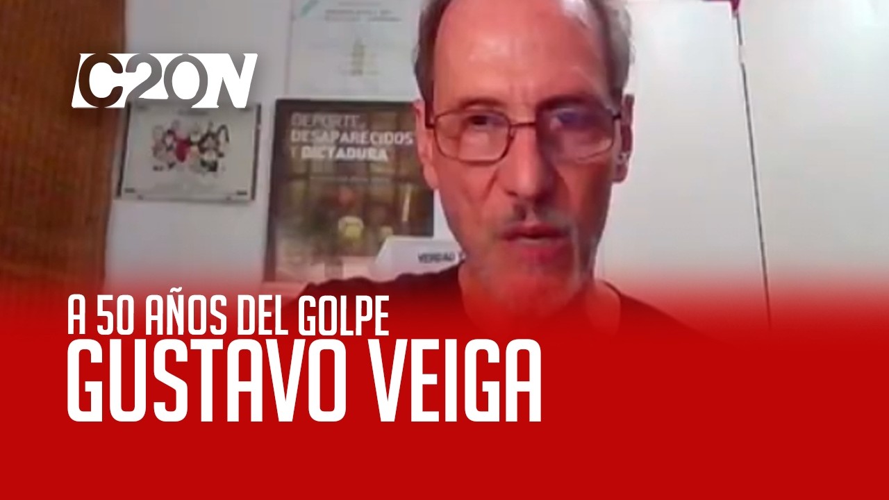 C20 Noticias | A 50 años del golpe - Gustavo Veiga