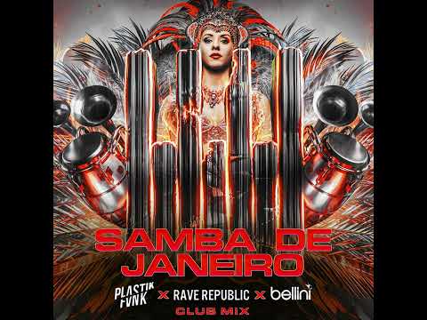 Plastik Funk x Rave Republic x Bellini - Samba De Janeiro (Extended Club Mix)